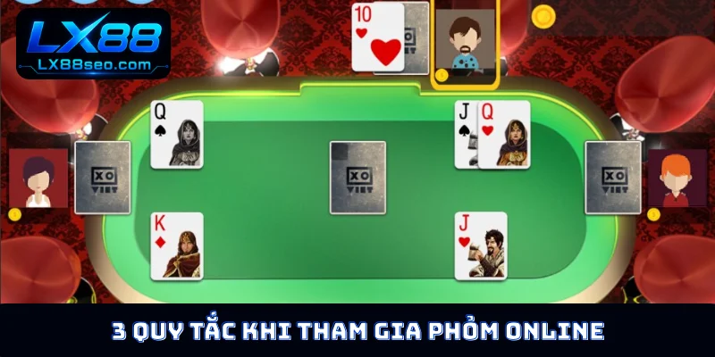 3 quy tắc khi tham gia Phỏm online