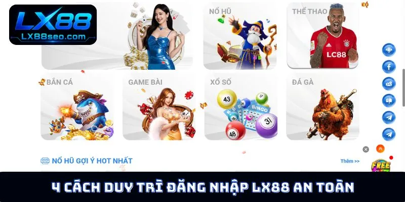 4 cách duy trì đăng nhập LX88 an toàn