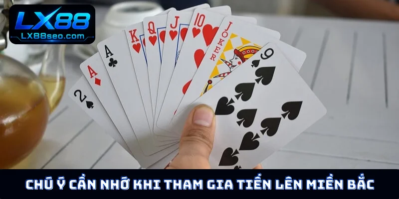 Chú ý cần nhớ khi tham gia tiến lên miền Bắc