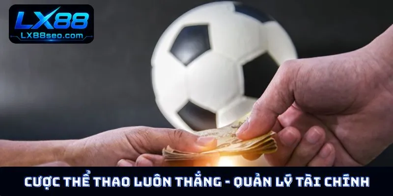 Cược thể thao luôn thắng - Quản lý tài chính